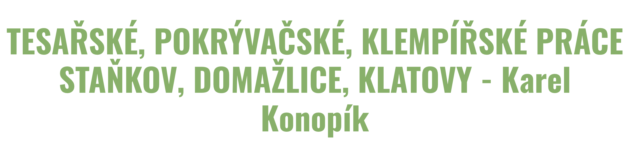 logo firmy TESAŘSKÉ, POKRÝVAČSKÉ, KLEMPÍŘSKÉ PRÁCE STAŇKOV, DOMAŽLICE, KLATOVY - Karel Konopík
